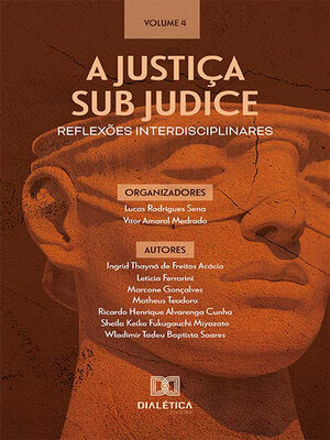 cover image of A Justiça sub judice reflexões interdisciplinares, Volume 4